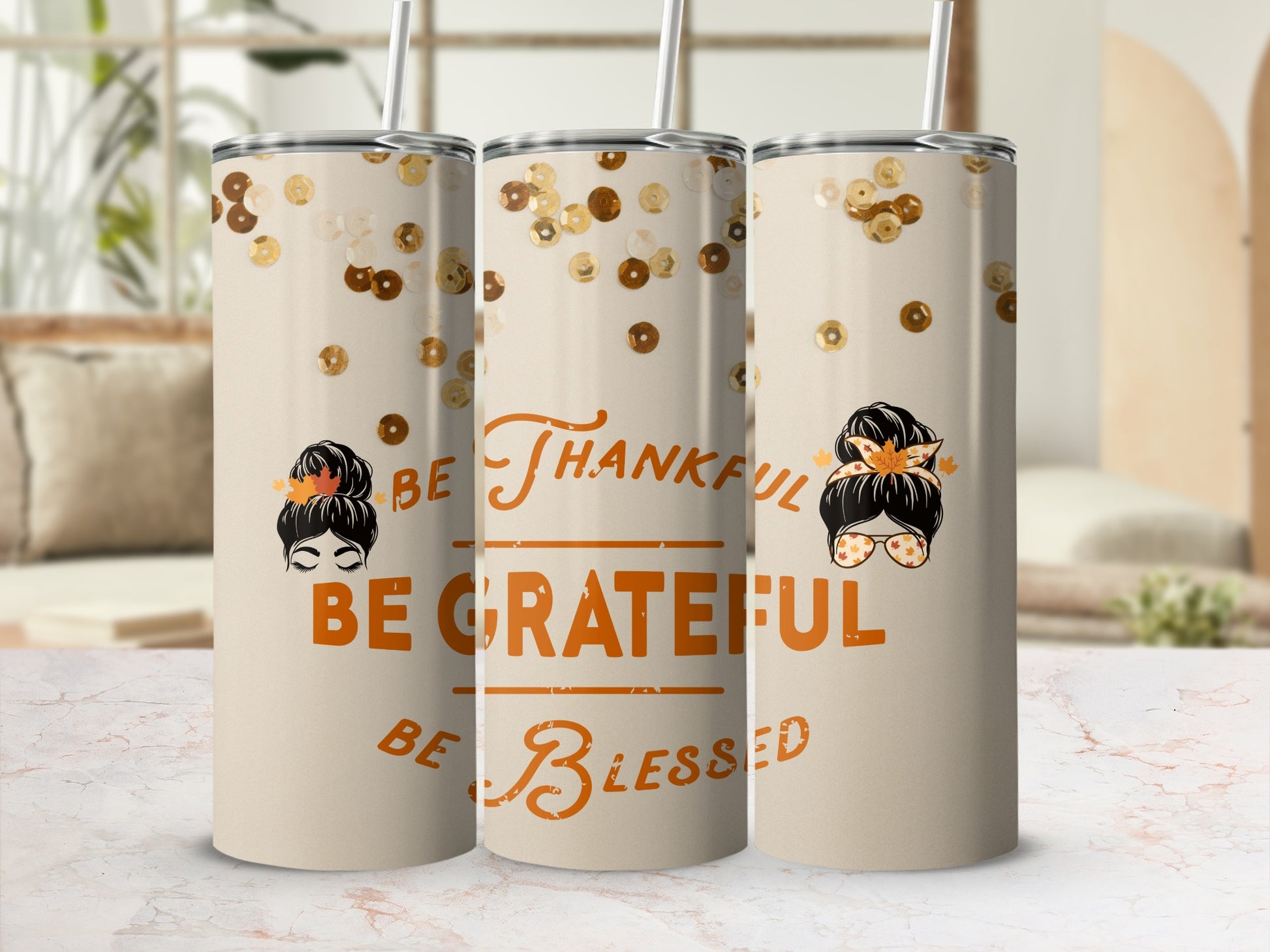 Be Thankful Be Grateful Be Blessed Tumbler Cup