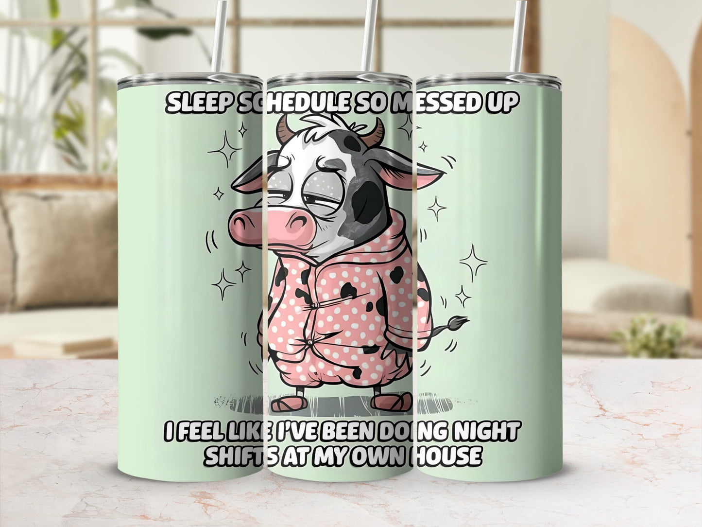 Sleep Schedule So Messed up Cow Design Tumbler
