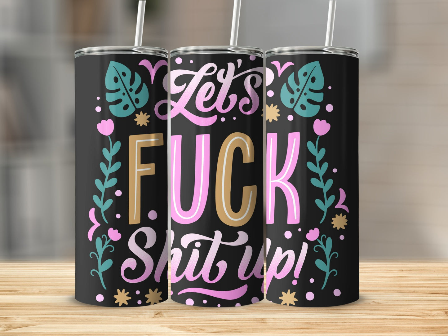 Let's Fuck Shit Up Tumbler 20oz Insulated Drinkware