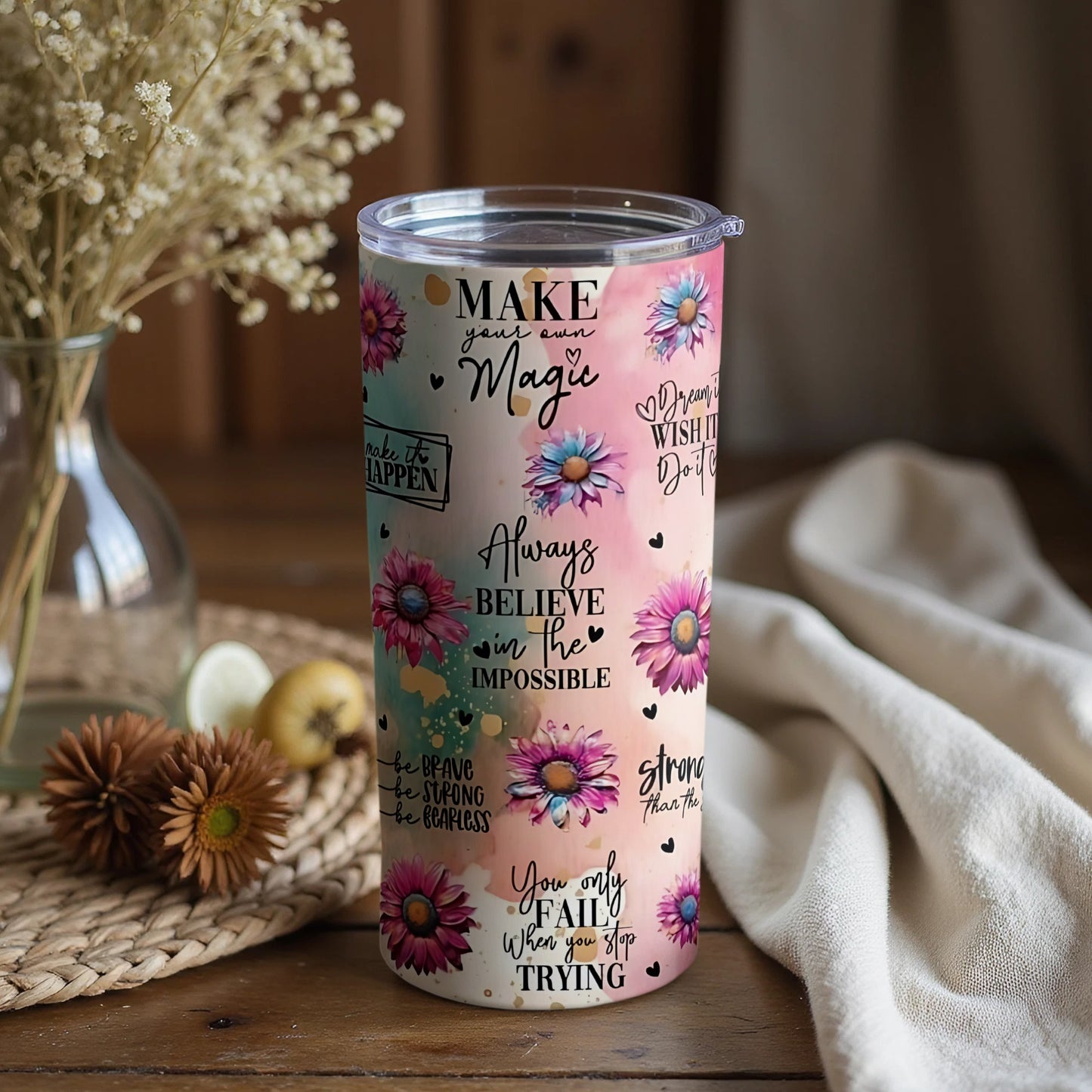 Inspirational Floral Quotes Custom Tumbler Design