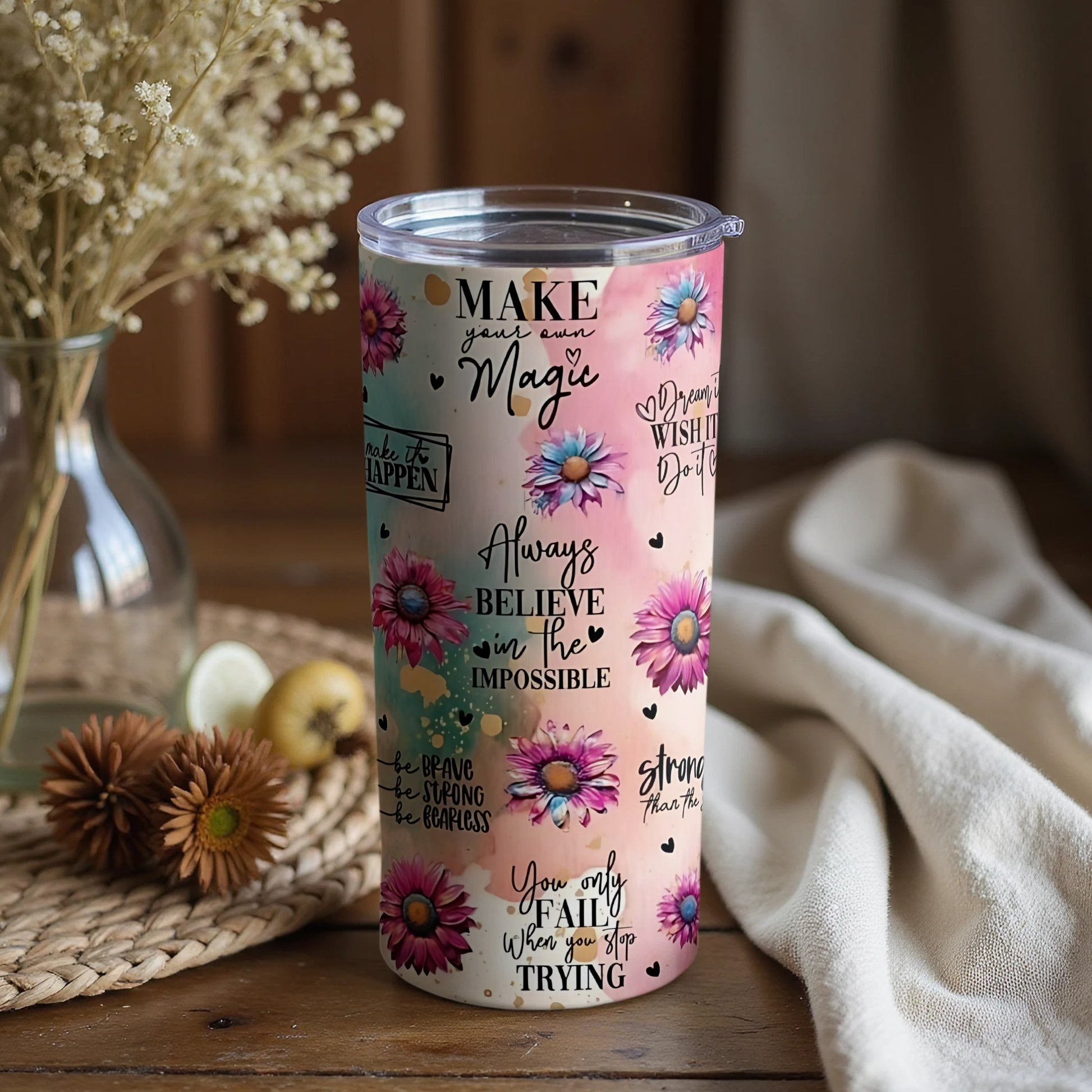 Inspirational Floral Quotes Custom Tumbler Design