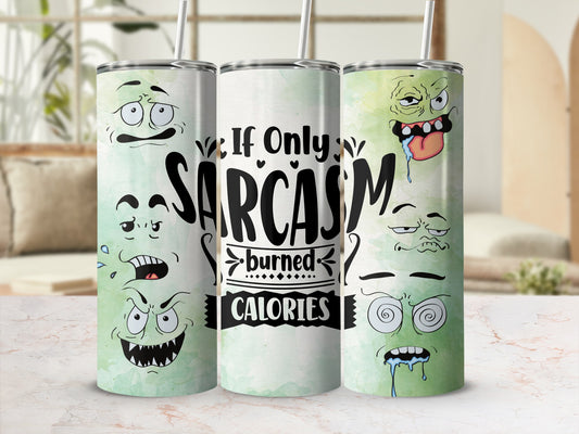 Funny Sarcasm Burned Calories Insulated Tumbler