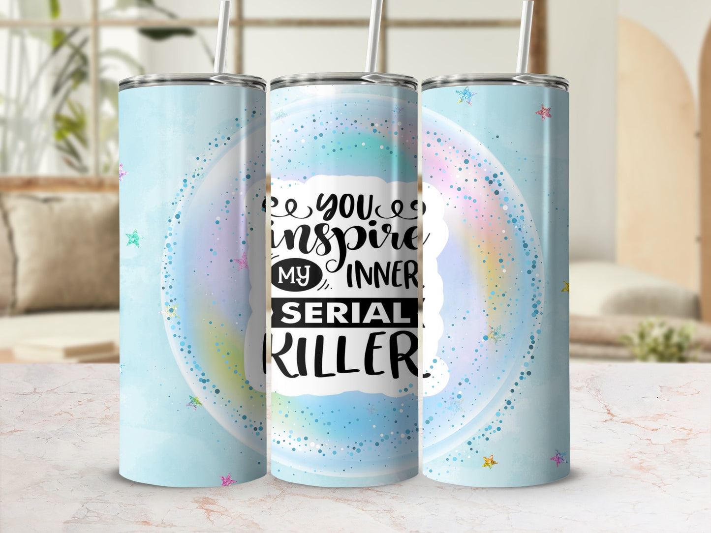 You Inspire My Inner Serial Killer Tumbler