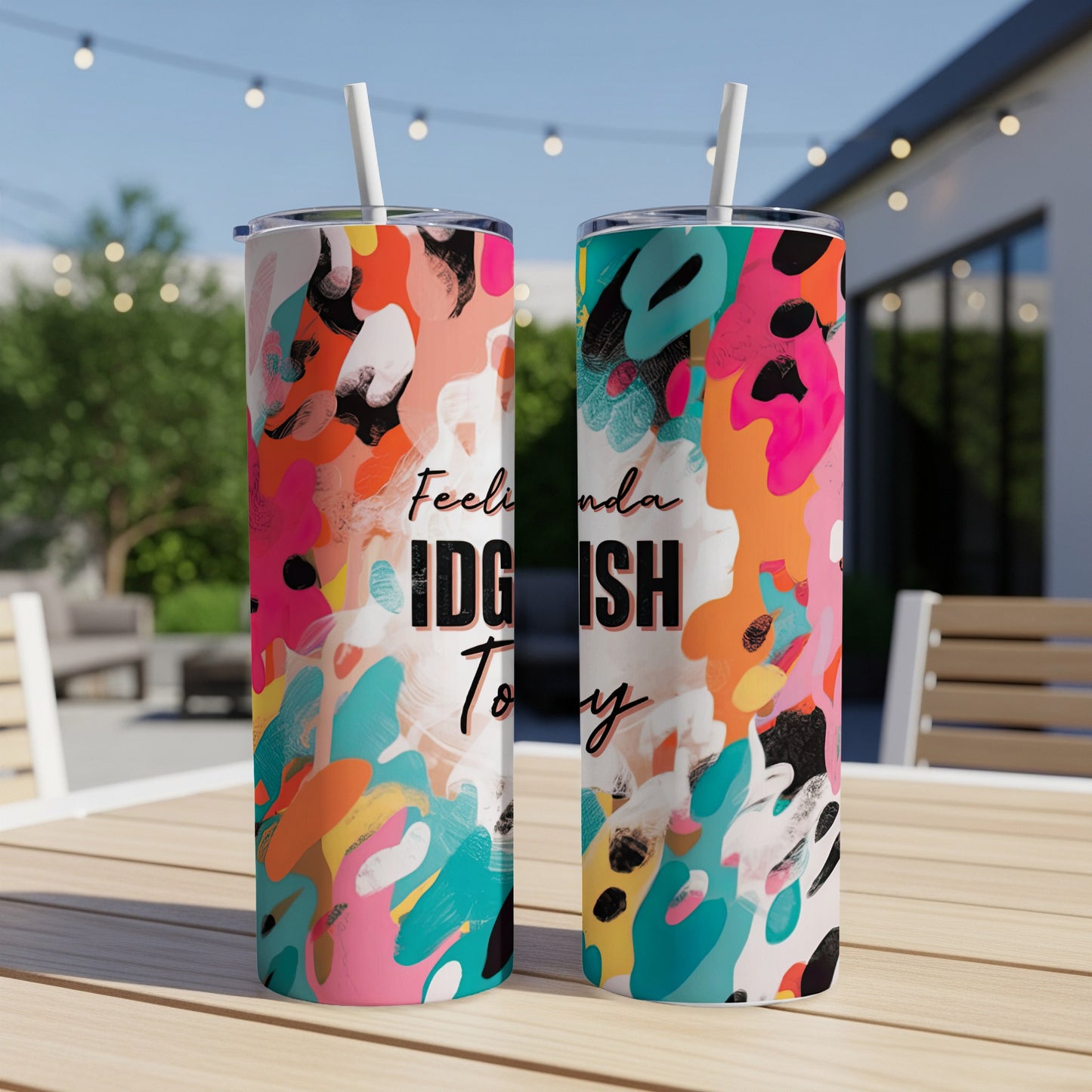 Two tumblers with abstract colorful paint splatters and "Feeling kinda IDK ish today" text.