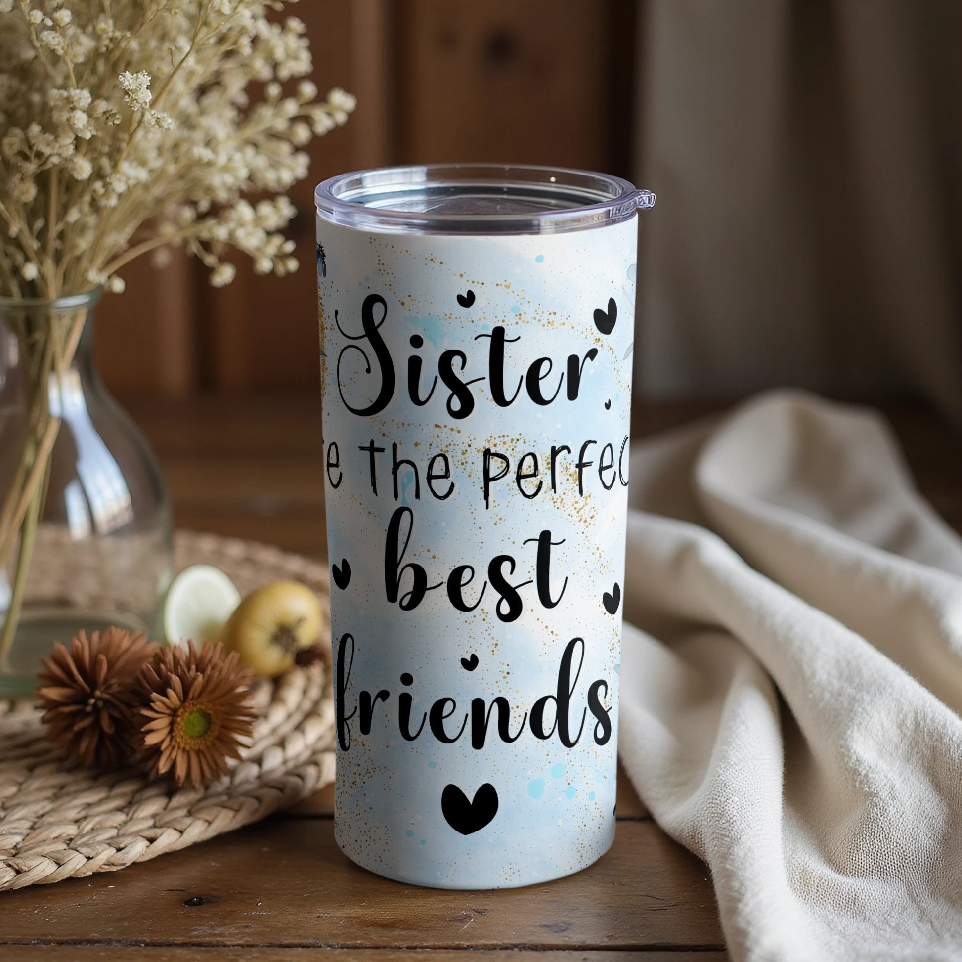 Sister You are the Perfect Best Friends Tumblers