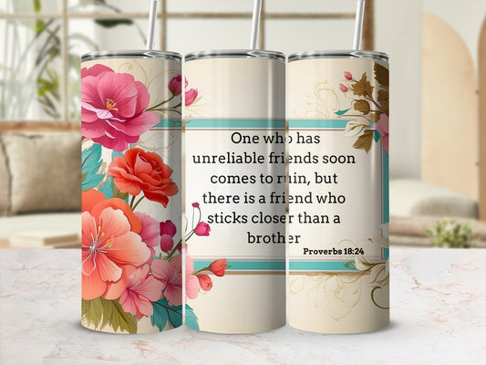 Floral Insulated Tumbler with Proverbs 18 24 Quote