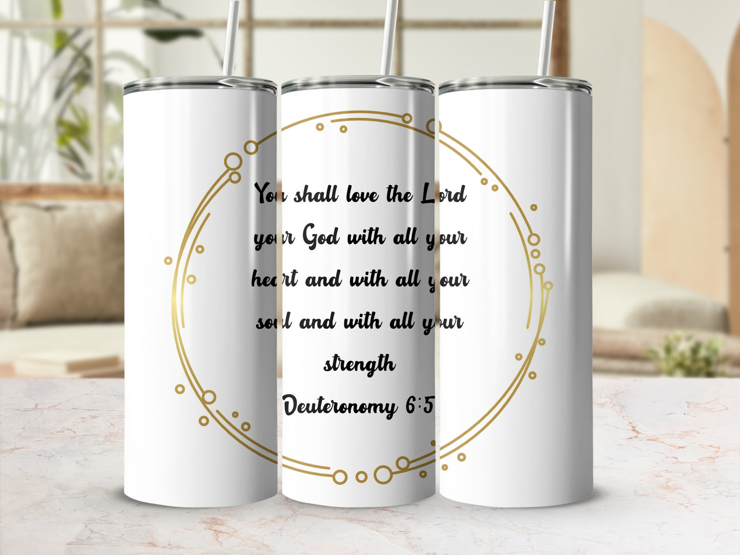 You Shall Love the Lord Your God Deuteronomy 6:5 Tumbler