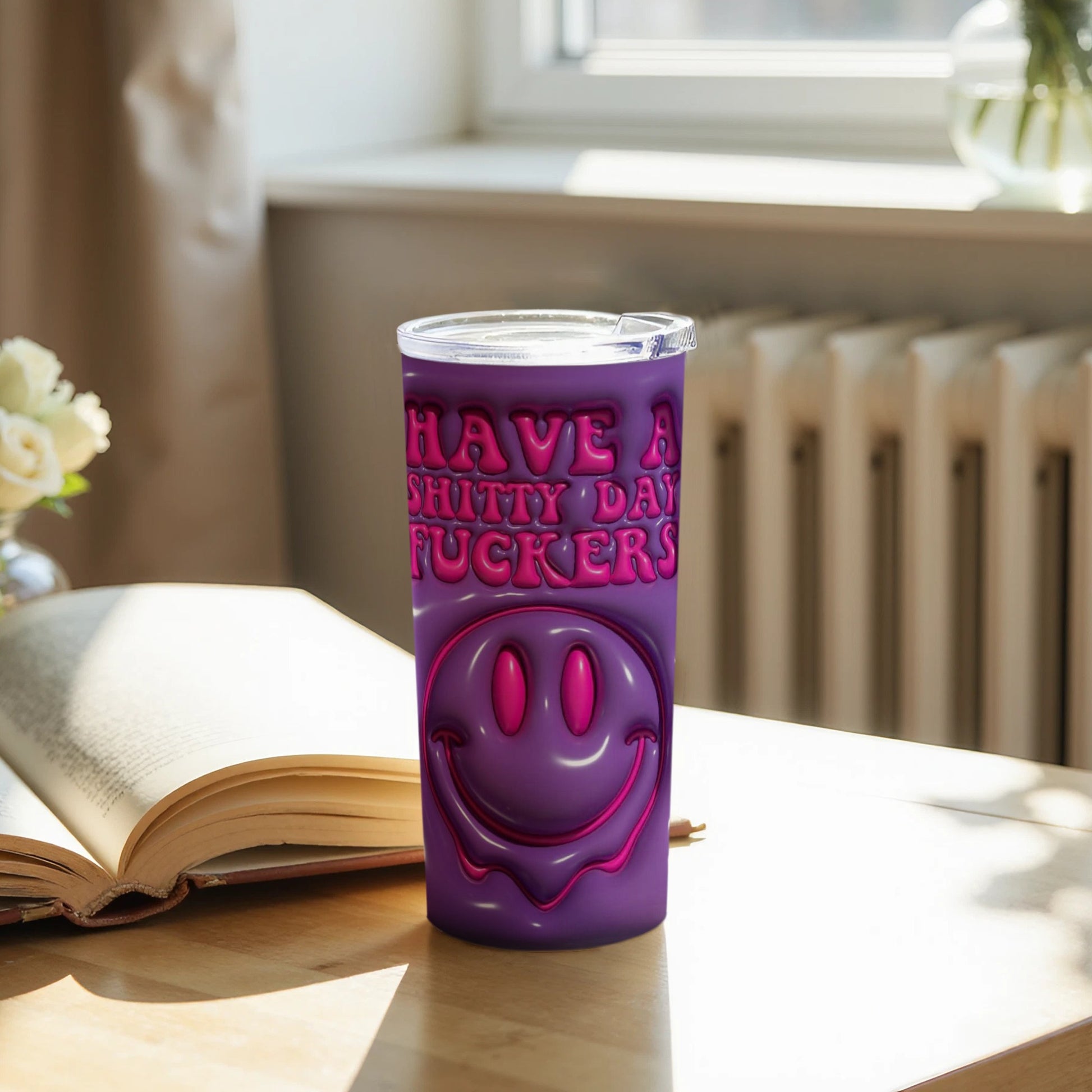 Have A Shitty Day Fuckers Tumbler Cup