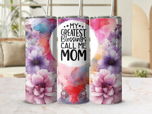 Tumbler with watercolor floral design and text "My Greatest Blessings Call Me Mom".