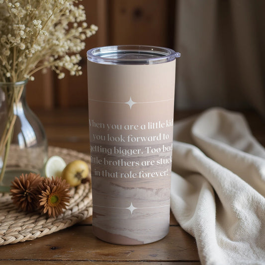 Funny Quote Beige Tumbler for Brothers 20 oz Cup