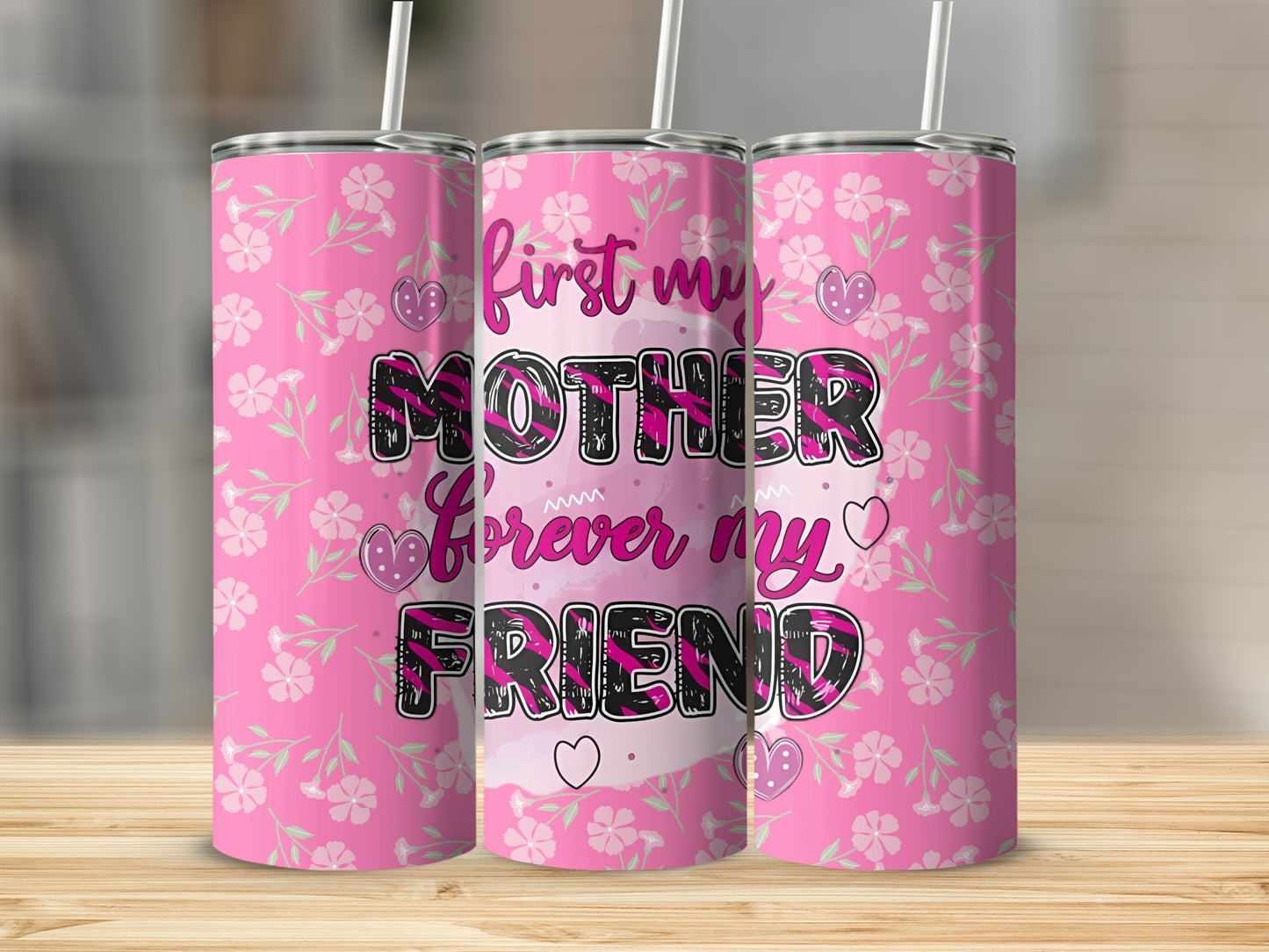 First my mother forever my friend tumbler product