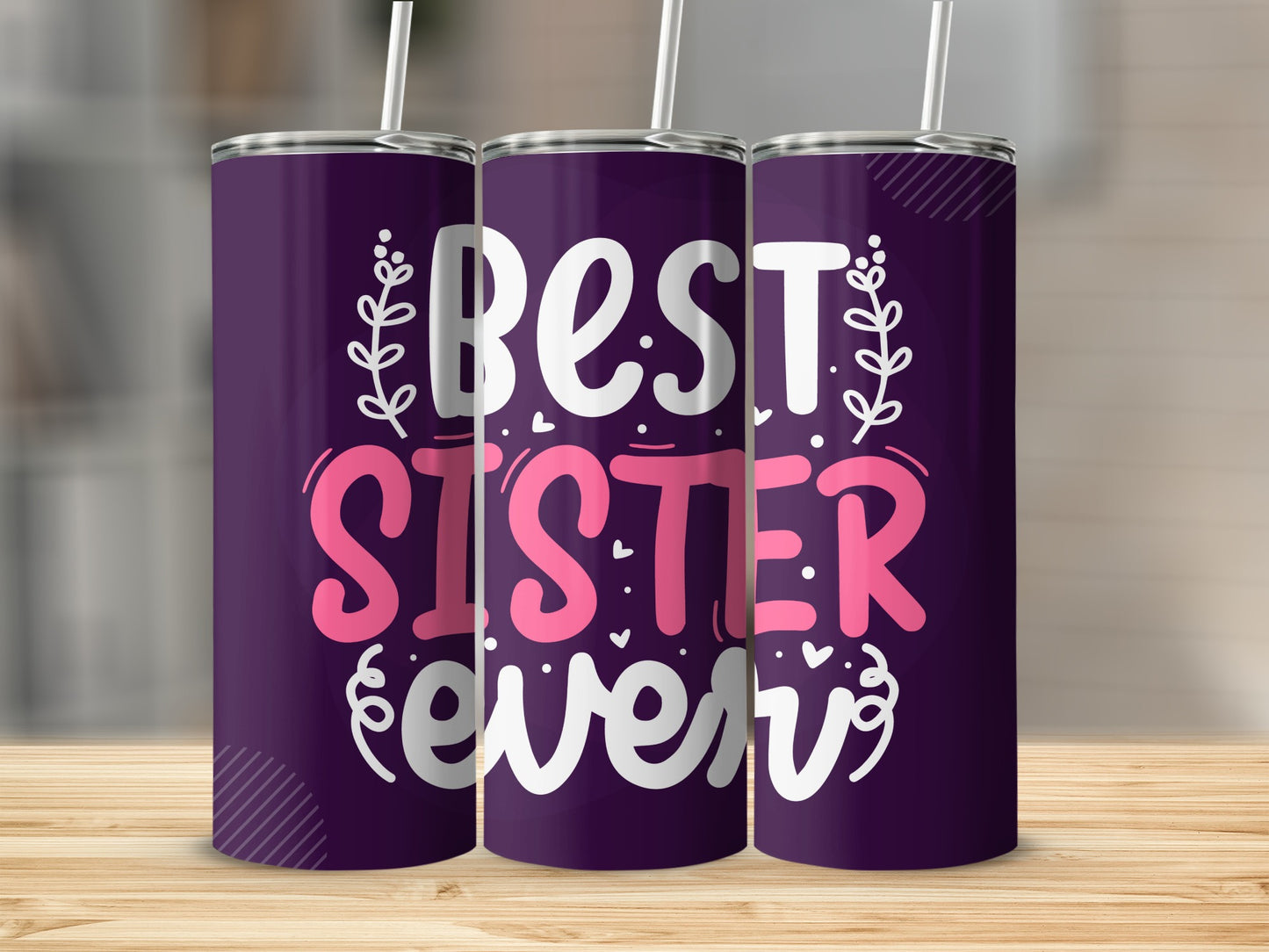 Best Sister Ever Design Tumbler 20oz Stainless Steel