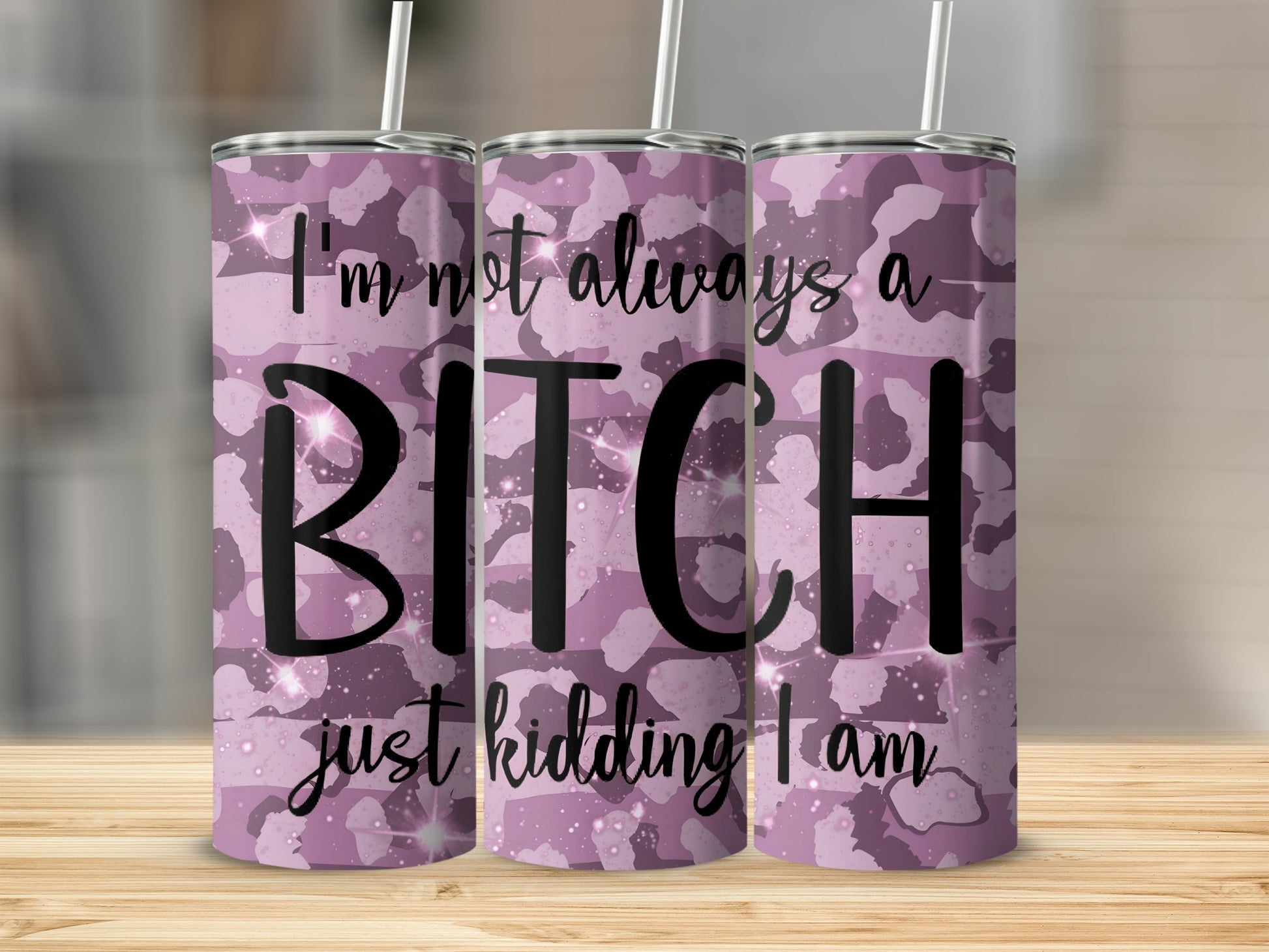 I'm Not Always a Bitch Just Kidding I Am product type