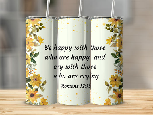 Be Happy and Cry With Those Who Are Crying Tumbler