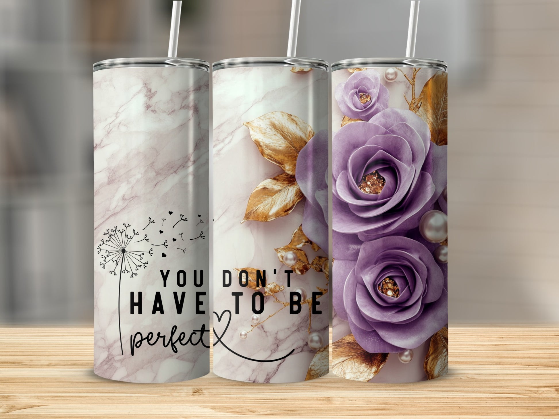 Marble tumbler with dandelion and floral design, says "You don't have to be perfect".