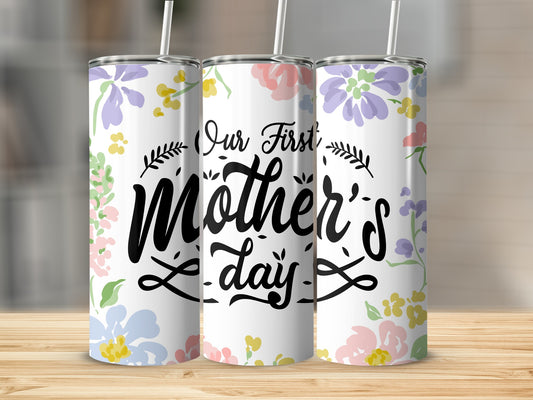 Our First Mother's Day Floral Tumbler with Straw