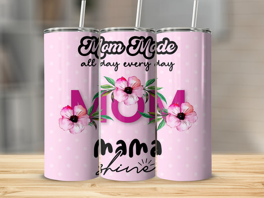 Mom Mode All Day Every Day Mama Shine Product