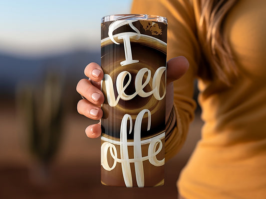 I Need Coffee Design Insulated Tumbler for Coffee Lovers