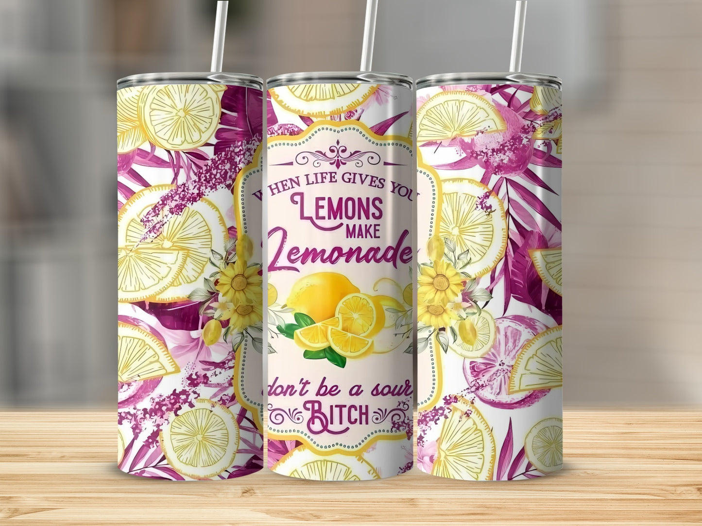 When Life Gives You Lemons Make Lemonade Tumbler
