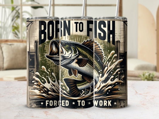 BORN TO FISH FORCED TO WORK bass fish tumbler product type