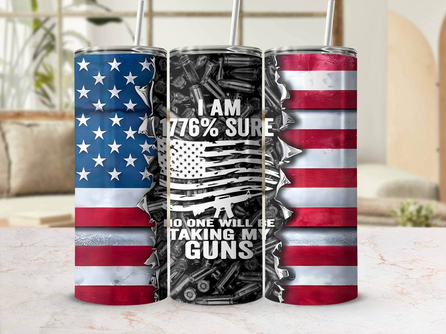 Tumbler with American flag and bullet casings, text reads "I AM 1776% SURE NO ONE WILL BE TAKING MY GUNS."