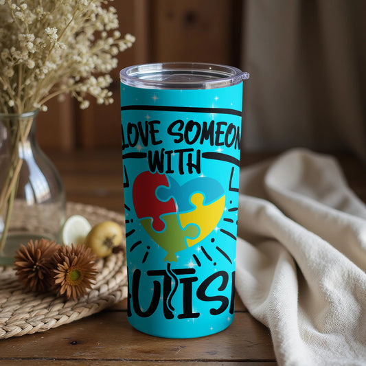 Love Someone With Autism Inspiration Tumbler