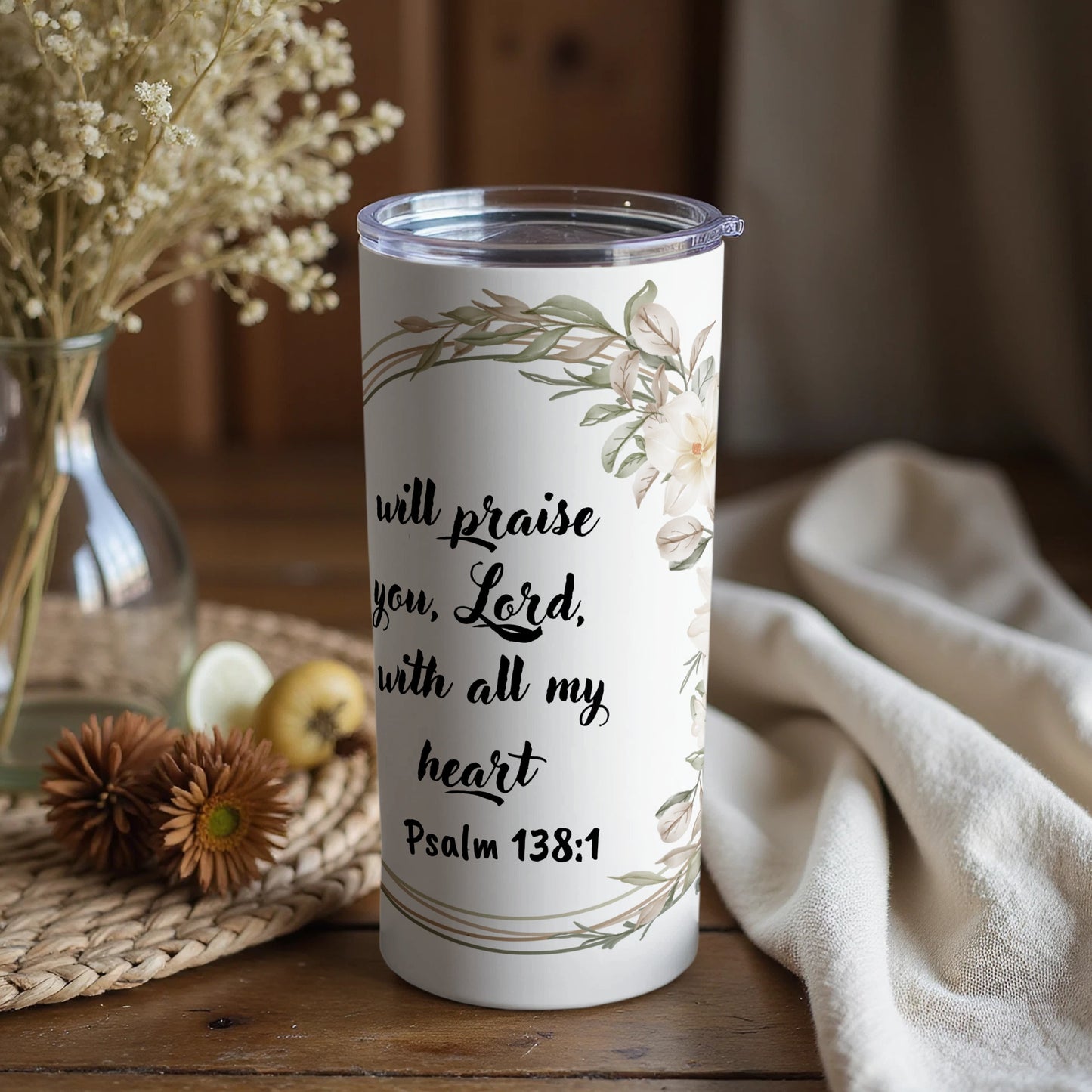 Inspirational Psalm 138:1 Quote Insulated Tumbler