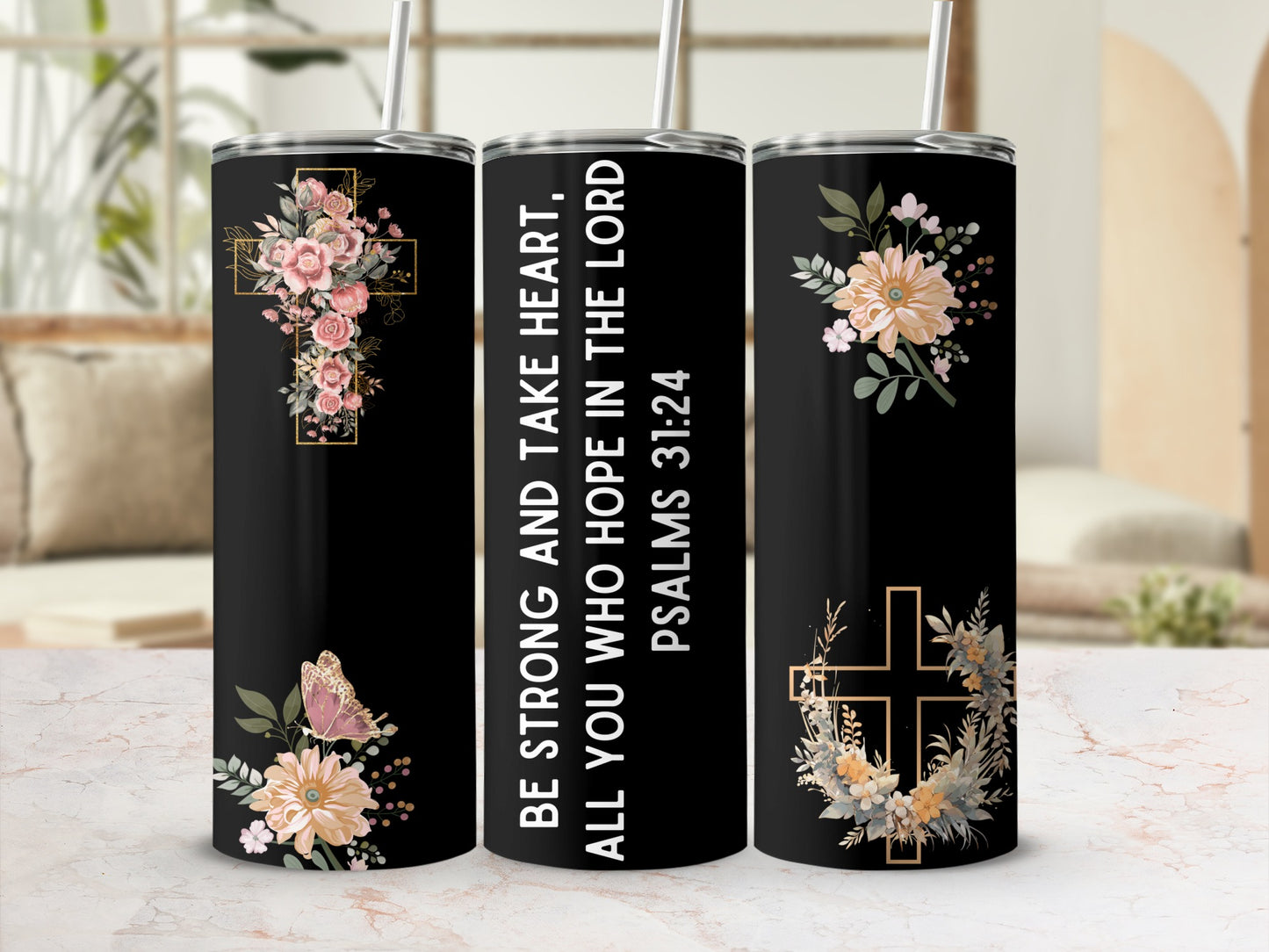 Be Strong And Take Heart Psalms 31:24 Inspirational Tumbler