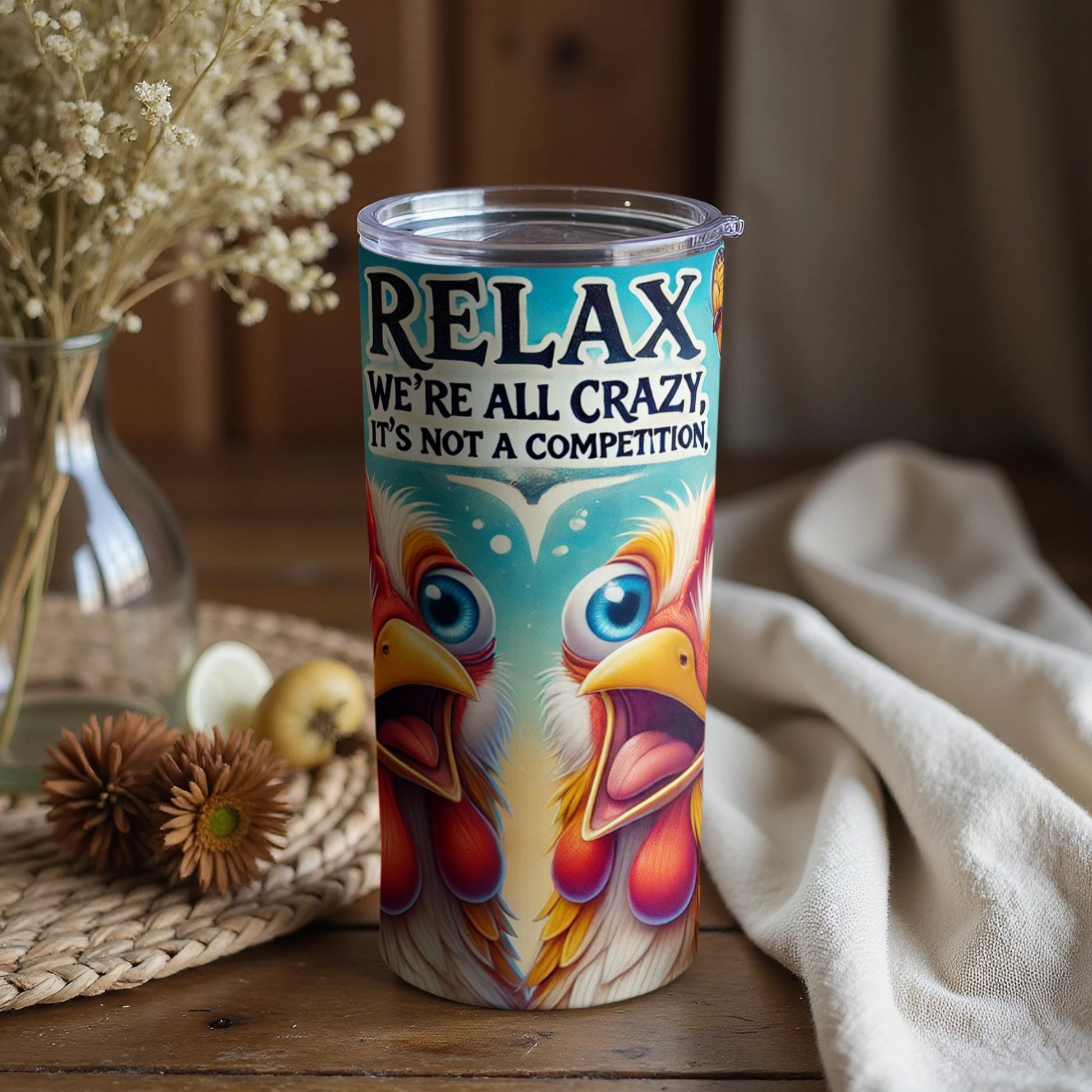 Relax We're All Crazy It's Not a Competition Tumbler