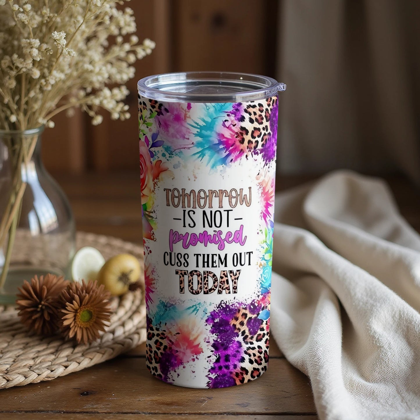 Tomorrow Is Not Promised Colorful Tumbler Cup