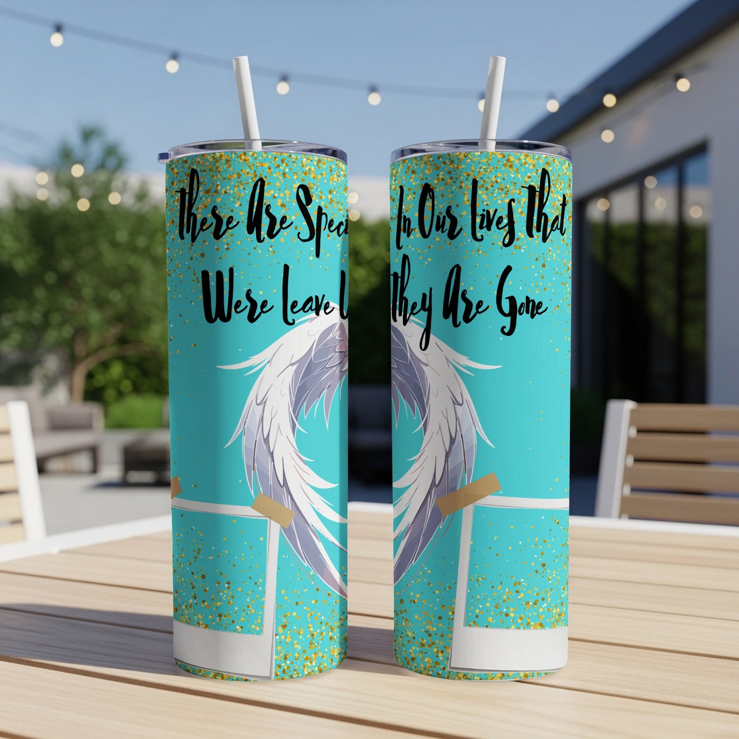 Turquoise tumbler with angel wings and text "There are Special people in Our lives that We're leave I they Are Gone".