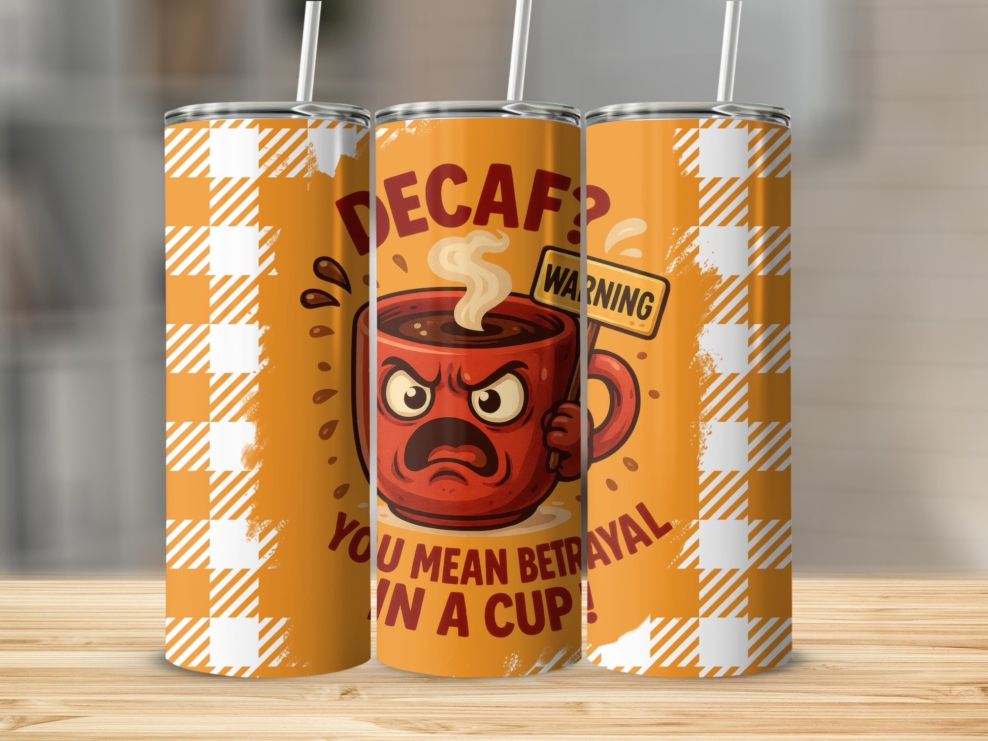 Decaf Warning You Mean Betrayal In A Cup Tumbler product type