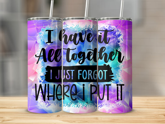 I have it All together I JUST FORGOT WHERE i PUT IT
Geometric Design
Watercolor Effect
Purple Blue Pink
Gold Accents
Inspirational Quote
Funny Saying
Sarcastic Humor
I Have It All
Forgot Where Put
Tumbler Design
Drinkware Art
Gradient Colors
Abstract Pattern
Modern Aesthetic
Gift Idea
Beverage Holder
Custom Tumbler
Unique Design
Vibrant Colors
Mental Health Humor
