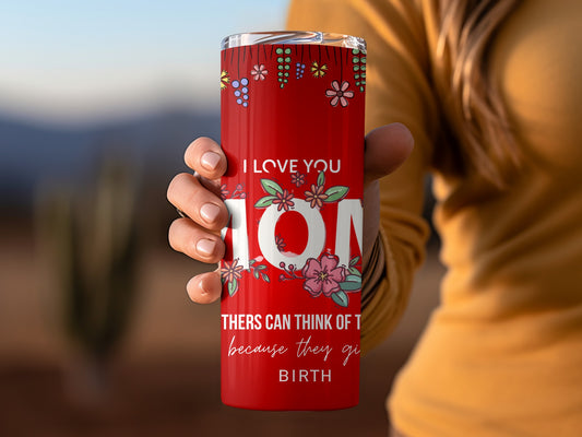 I Love You Mom Floral Design Travel Tumbler 20oz
