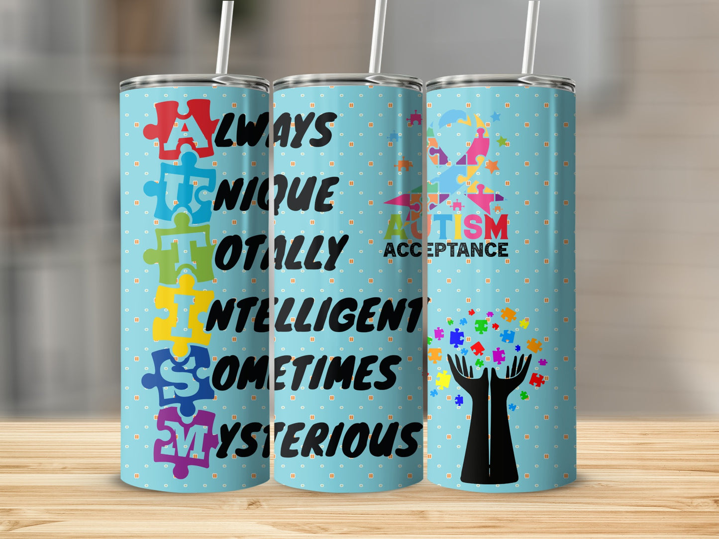 Always Unique Intelligent Sometimes Mysterious tumbler