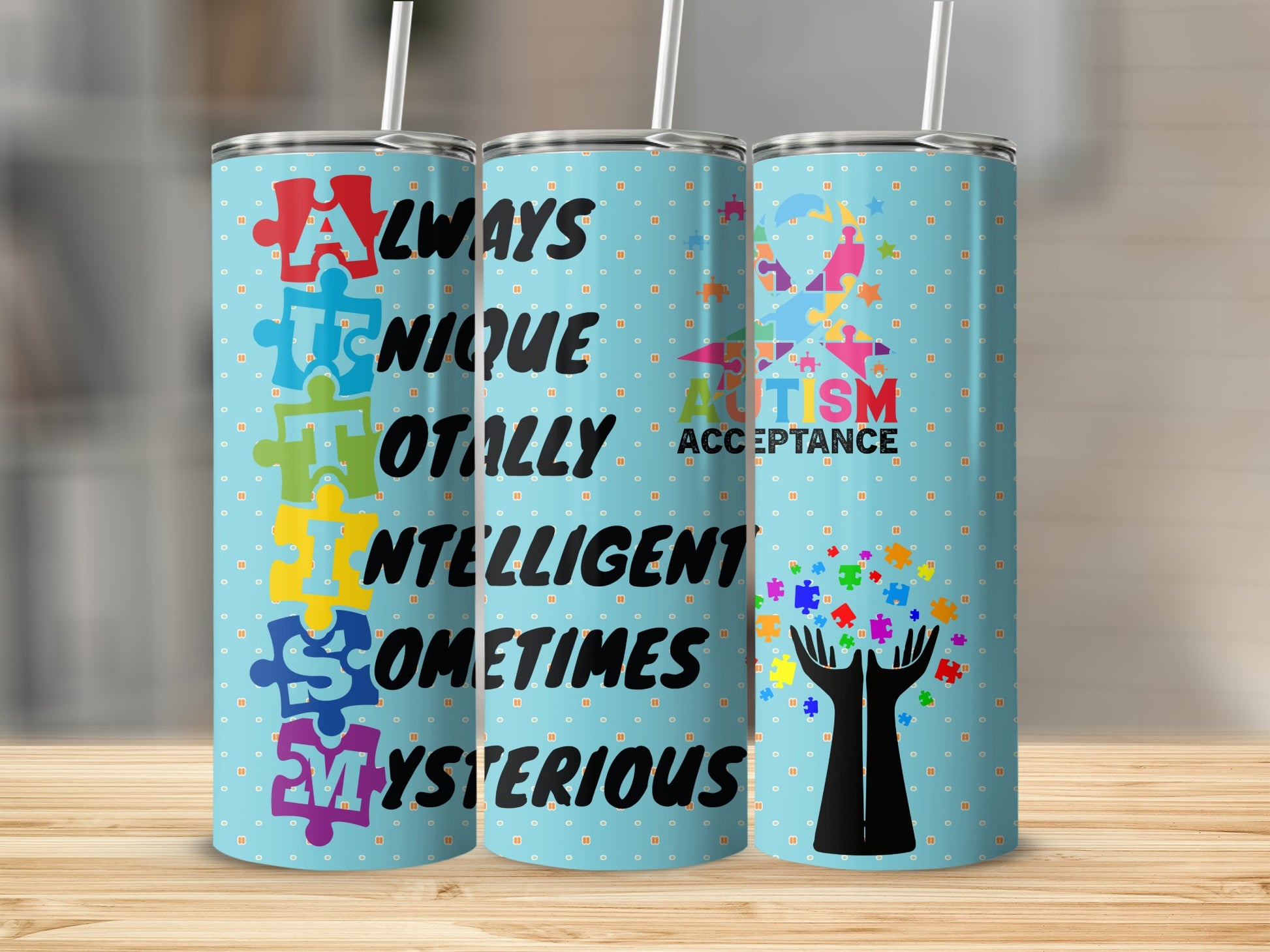 Always Unique Intelligent Sometimes Mysterious tumbler