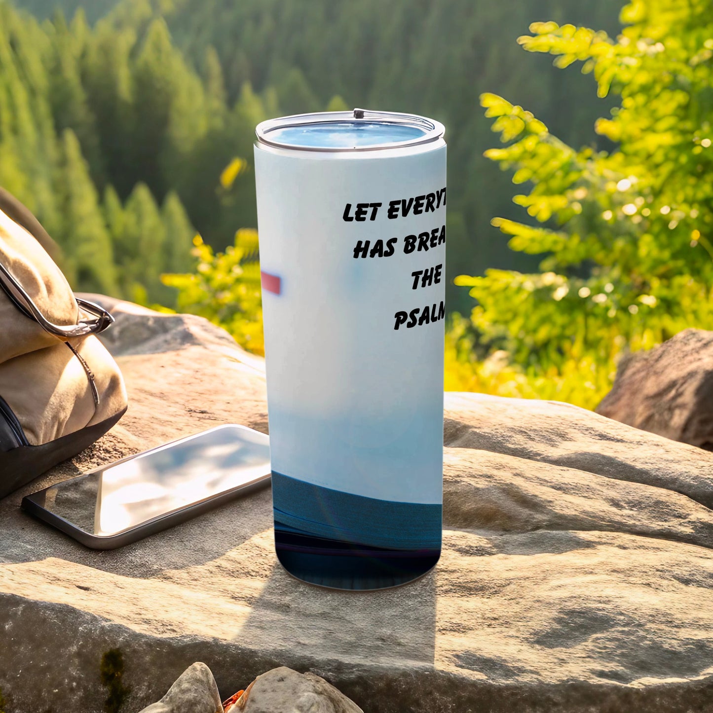 Let Everything That Has Breath Psalm 150:6 Tumbler