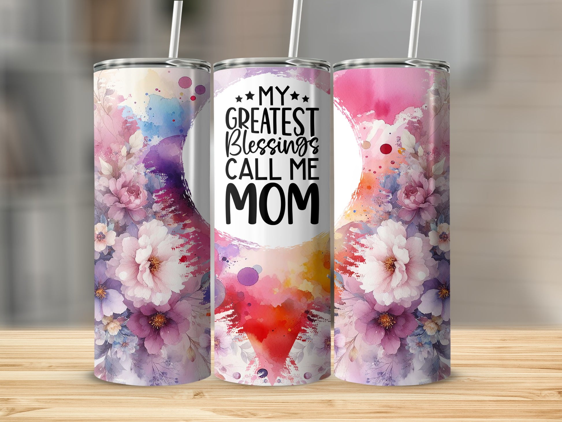 Floral tumbler with "My Greatest Blessings Call Me Mom" text.