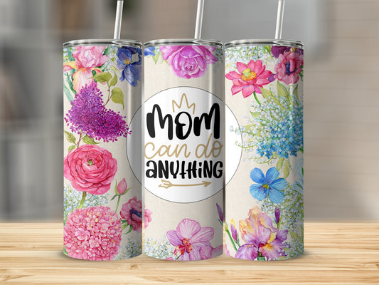 Floral Mom Can Do Anything Tumbler With Straw