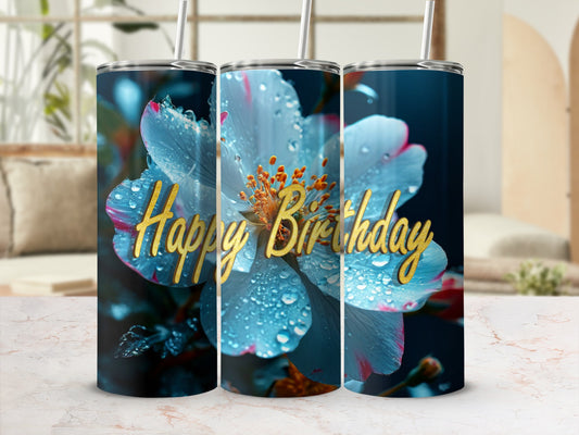 Blue flower tumbler with "Happy Birthday" text and water droplets.