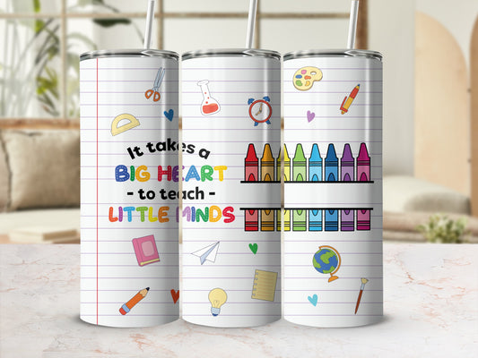 White tumbler with colorful school supplies and "It takes a big heart to teach" text.