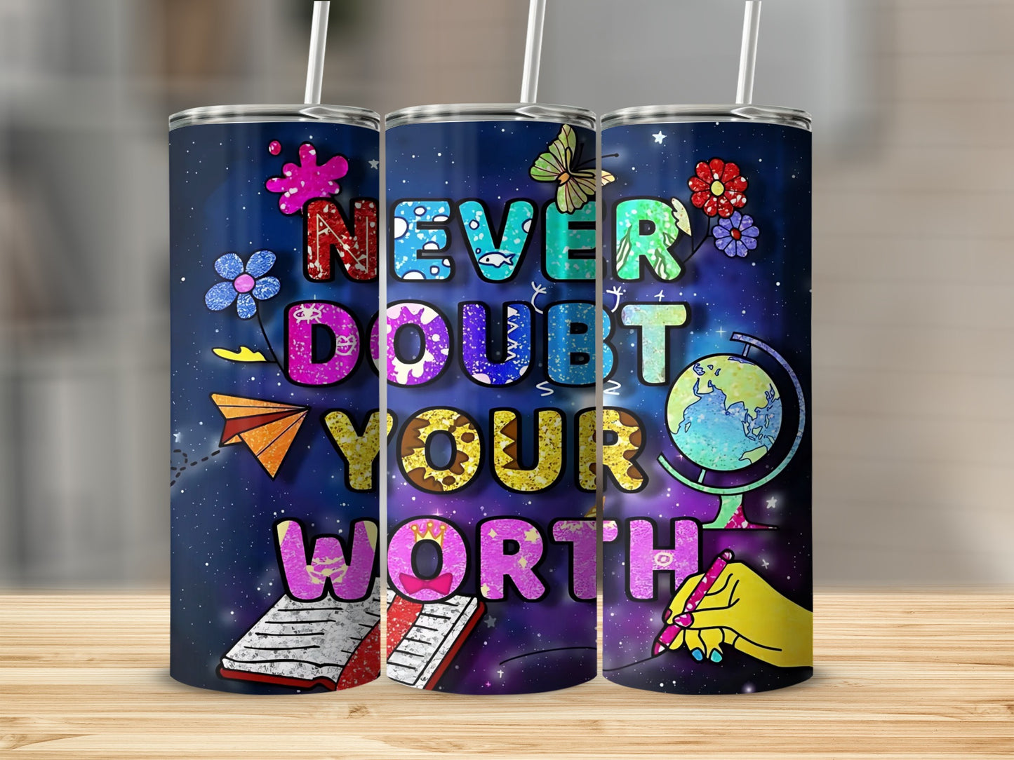 Never Doubt Your Worth Inspirational Tumbler