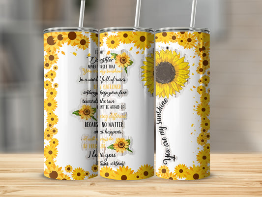 Sunflower You Are My Sunshine Daughter Tumbler