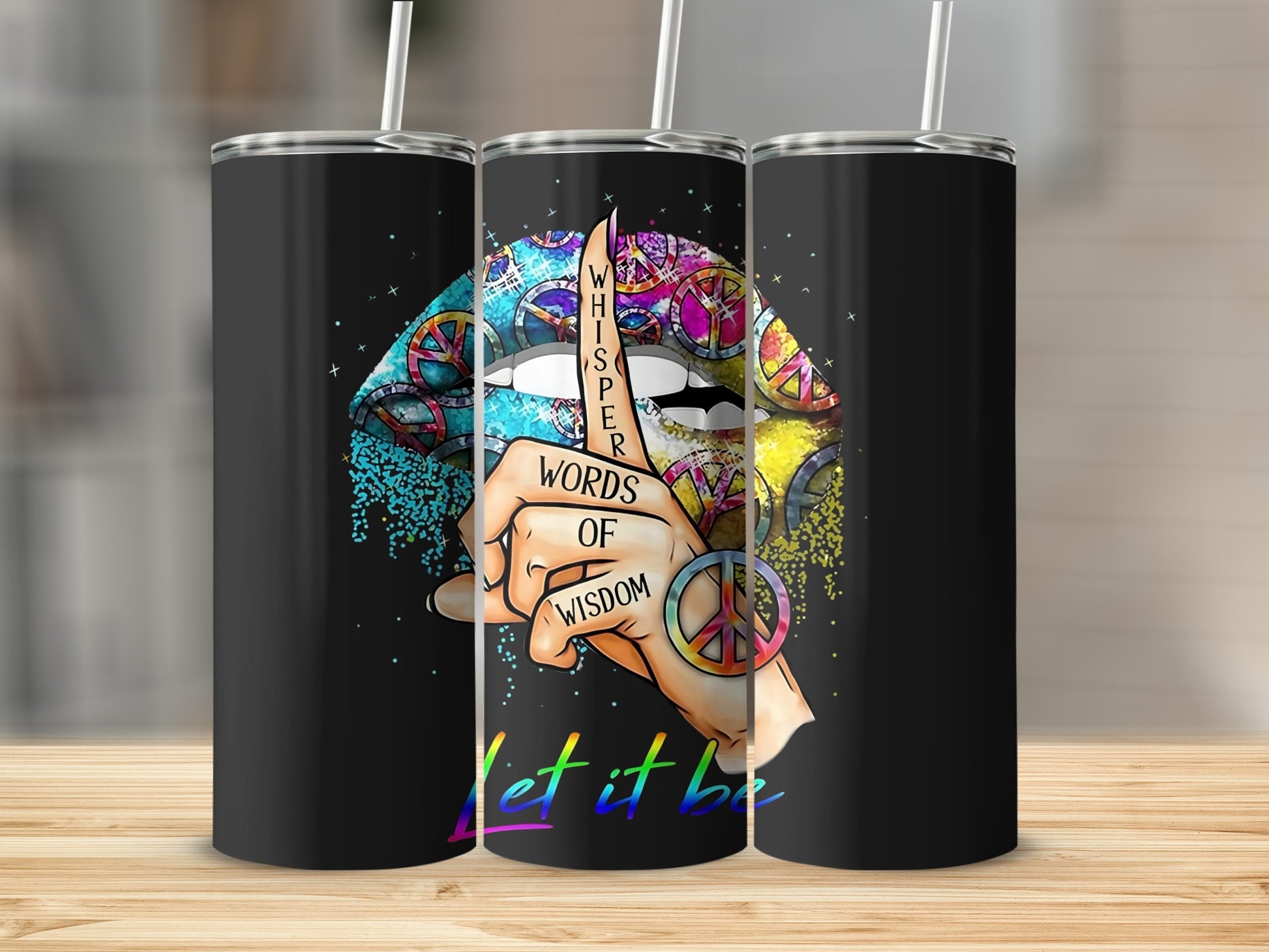 Vibrant Whisper Words of Wisdom Let it Be tumbler