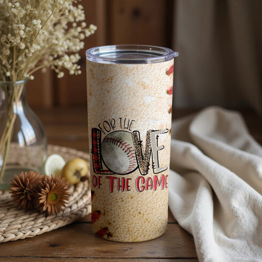 For The Love Of The Game Baseball Tumbler