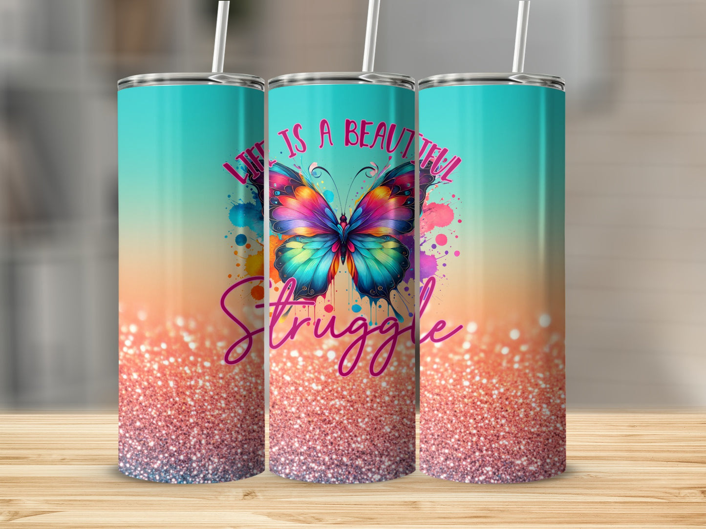 Life Is a Beautiful Struggle Motivational Tumbler