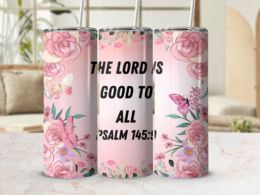 The Lord Is Good To All Psalm 145 9 Floral Tumbler