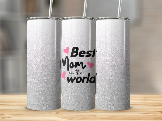 Silver glitter tumbler with "Best mom in the world" text and pink hearts.