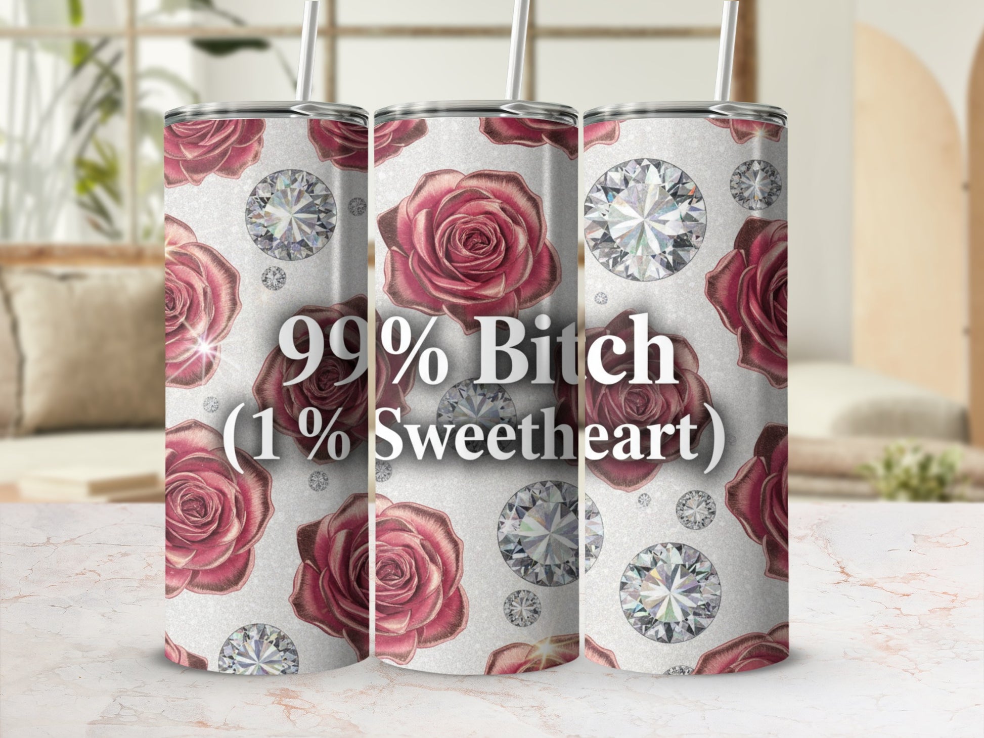 99% Bitch 1% Sweetheart Rose Diamond Design Tumbler