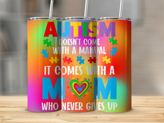 Autism Doesn't Come With A Manual Tumbler Cup